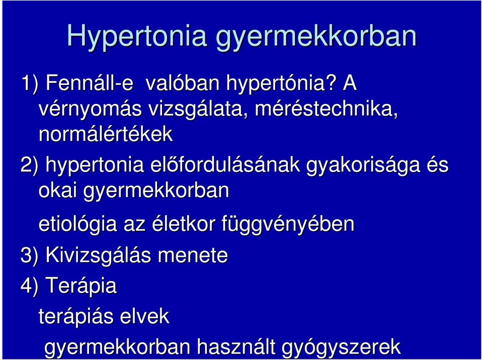 fordulásának gyakorisága ga és okai gyermekkorban etiológia az életkor függvf