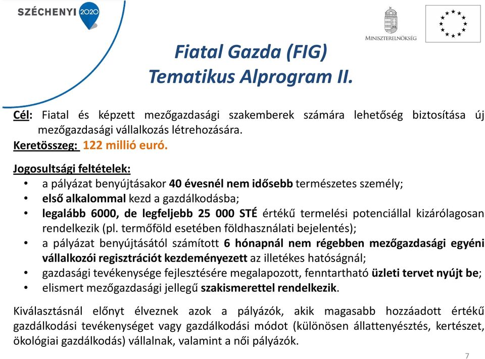 potenciállal kizárólagosan rendelkezik(pl.