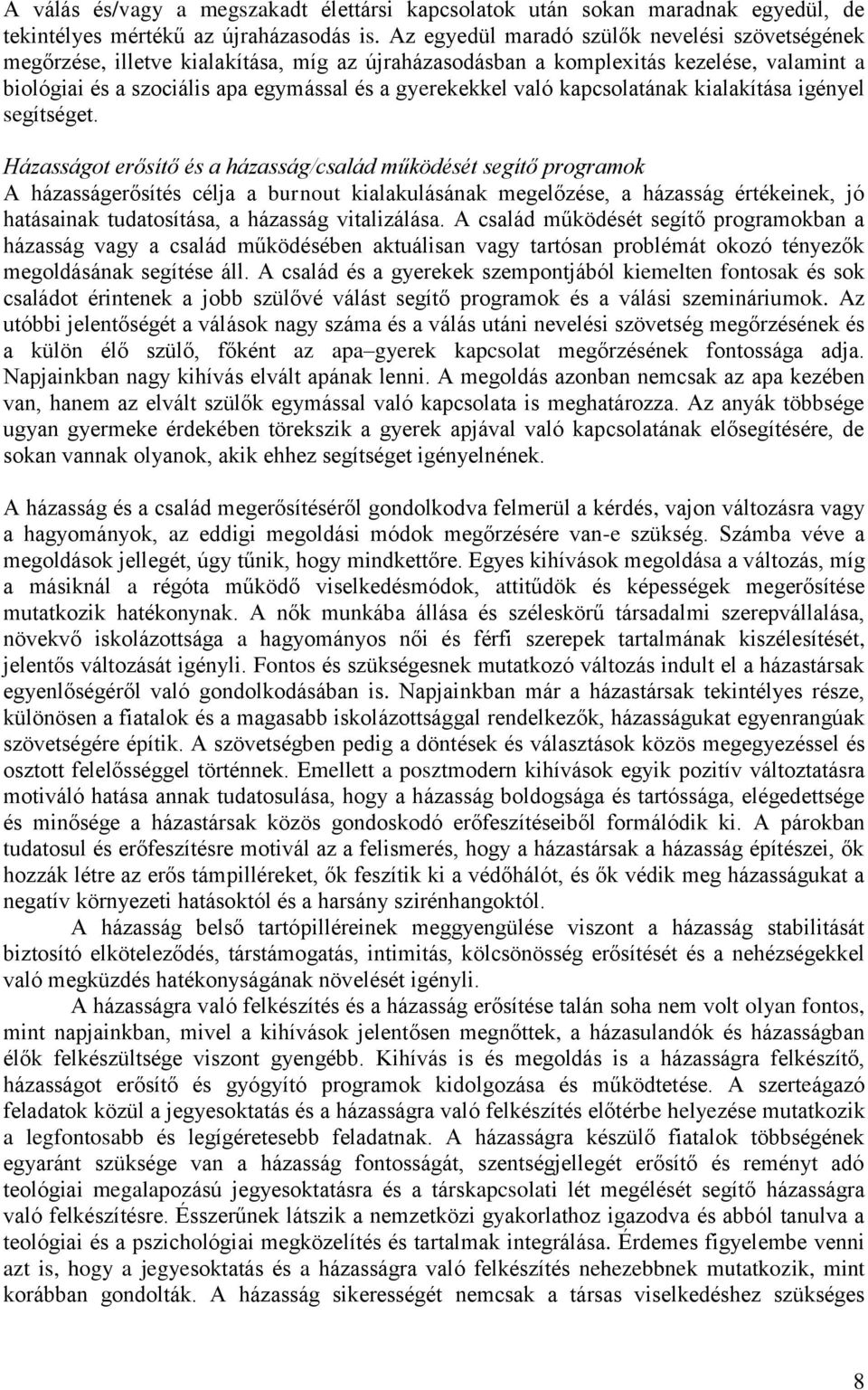 kapcsolatának kialakítása igényel segítséget.