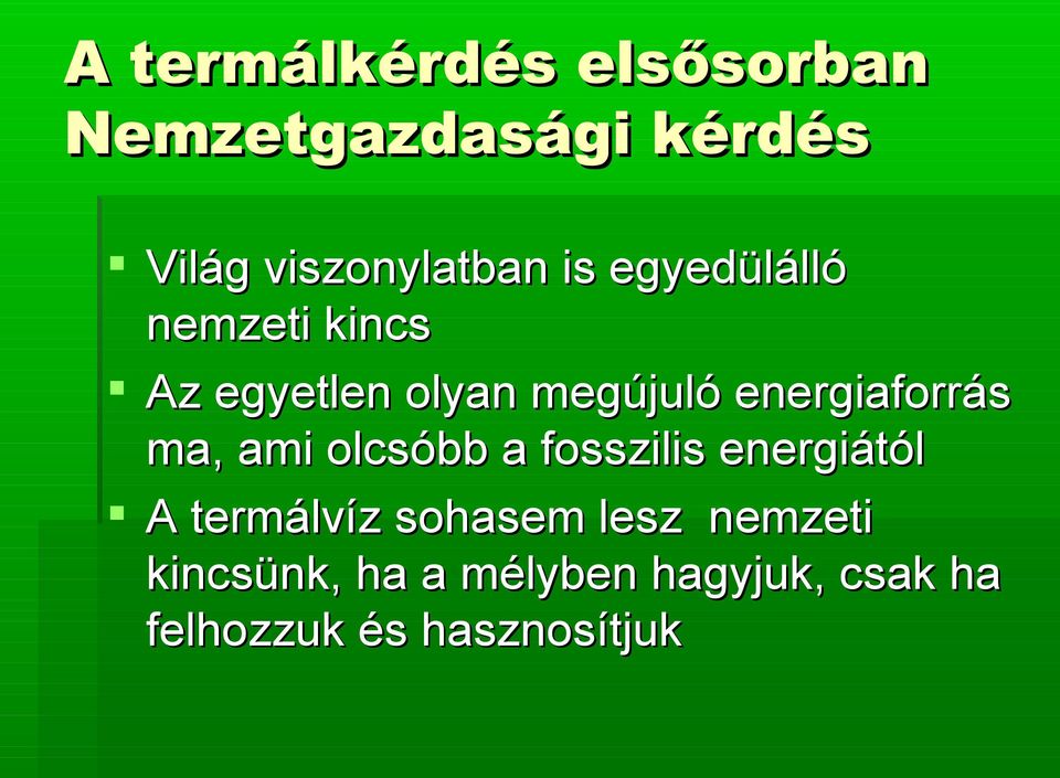 energiaforrás ma, ami olcsóbb a fosszilis energiától A termálvíz