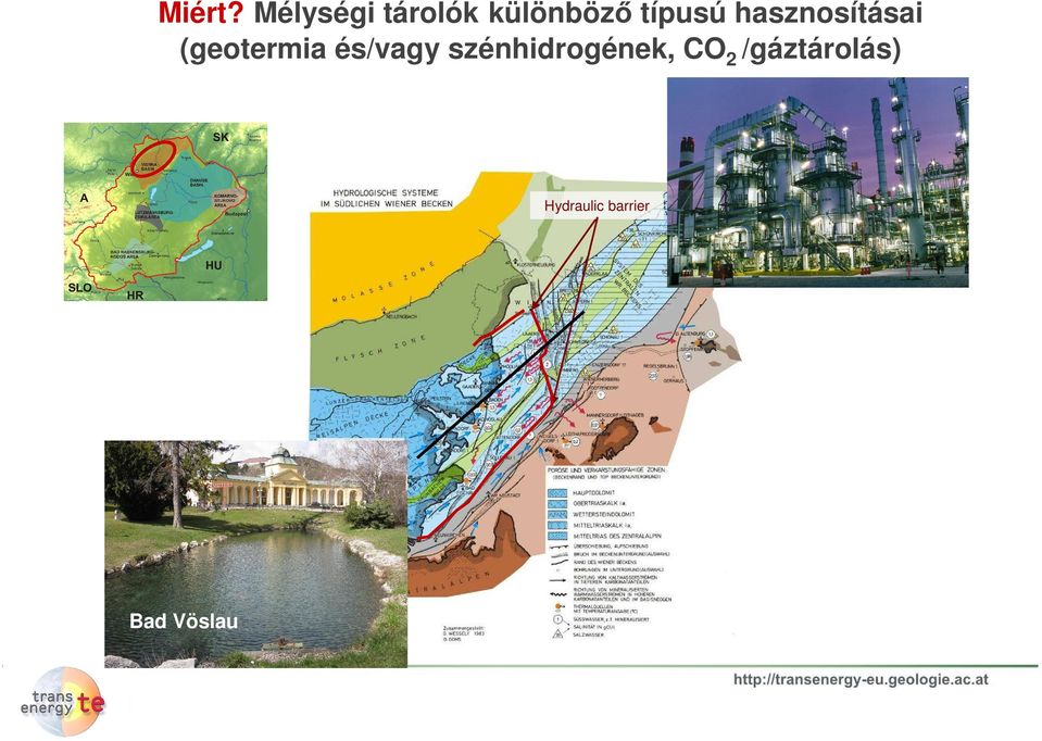 hasznosításai (geotermia és/vagy