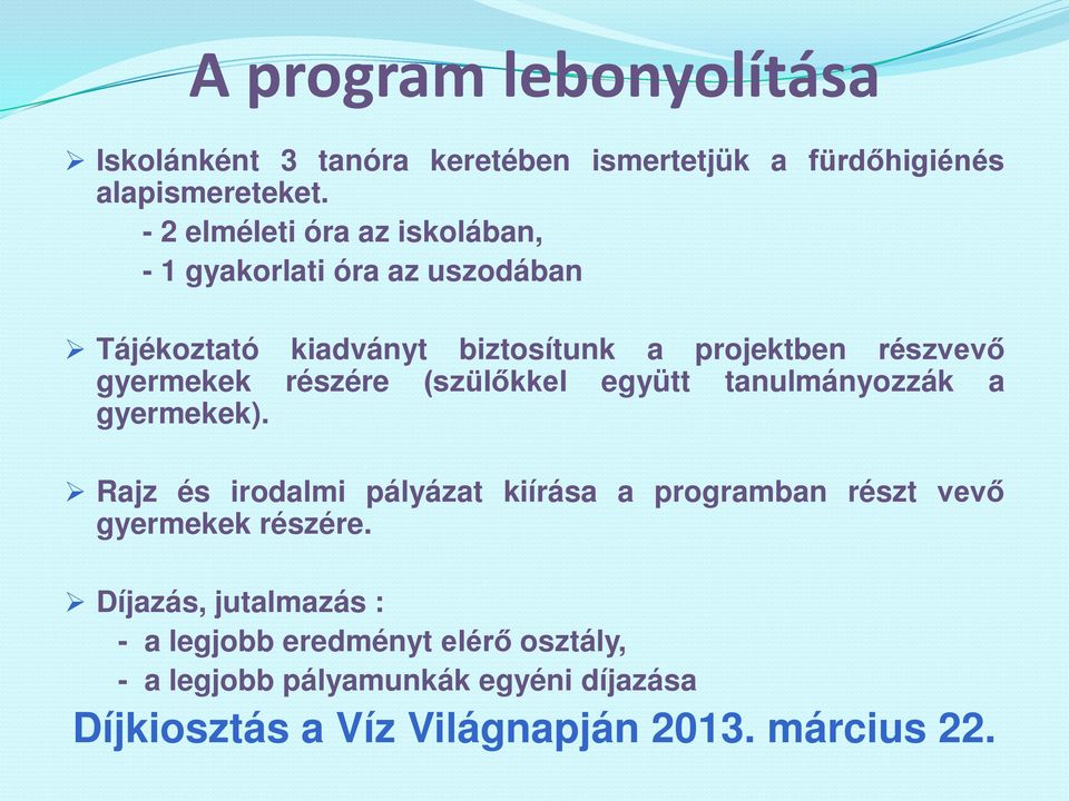 gyermekek részére (szülőkkel együtt tanulmányozzák a gyermekek).