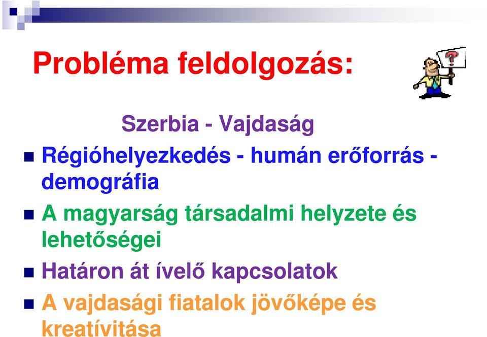 magyarság társadalmi helyzete és lehetőségei Határon