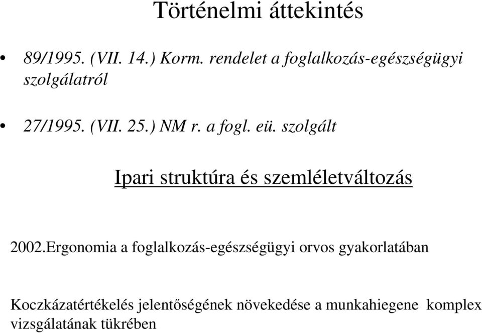 szolgált Ipari struktúra és szemléletváltozás 2002.