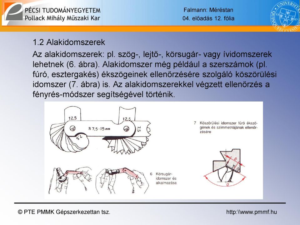 Alakidomszer még például a szerszámok (pl.