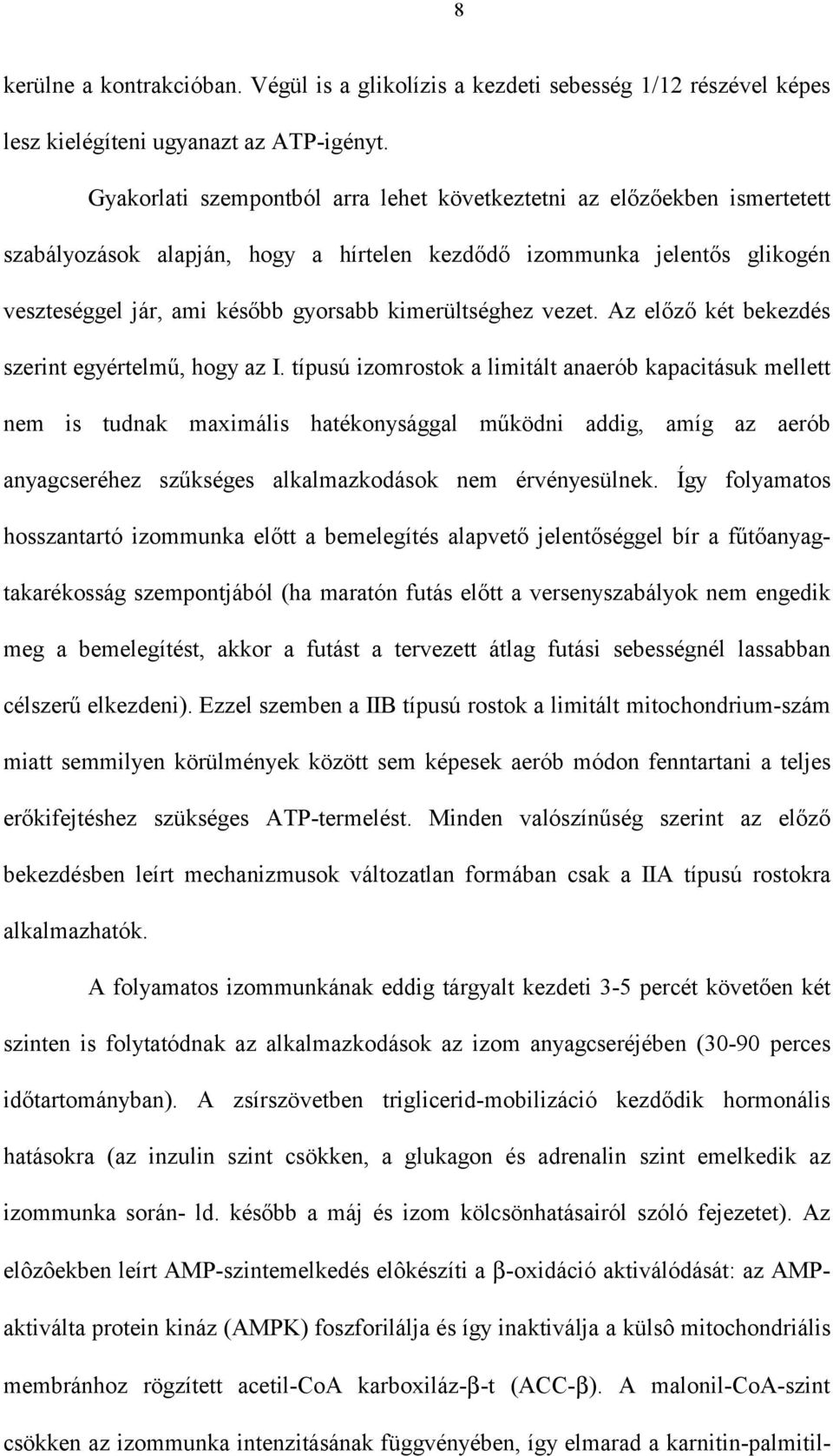 kimerültséghez vezet. Az előző két bekezdés szerint egyértelmű, hogy az I.