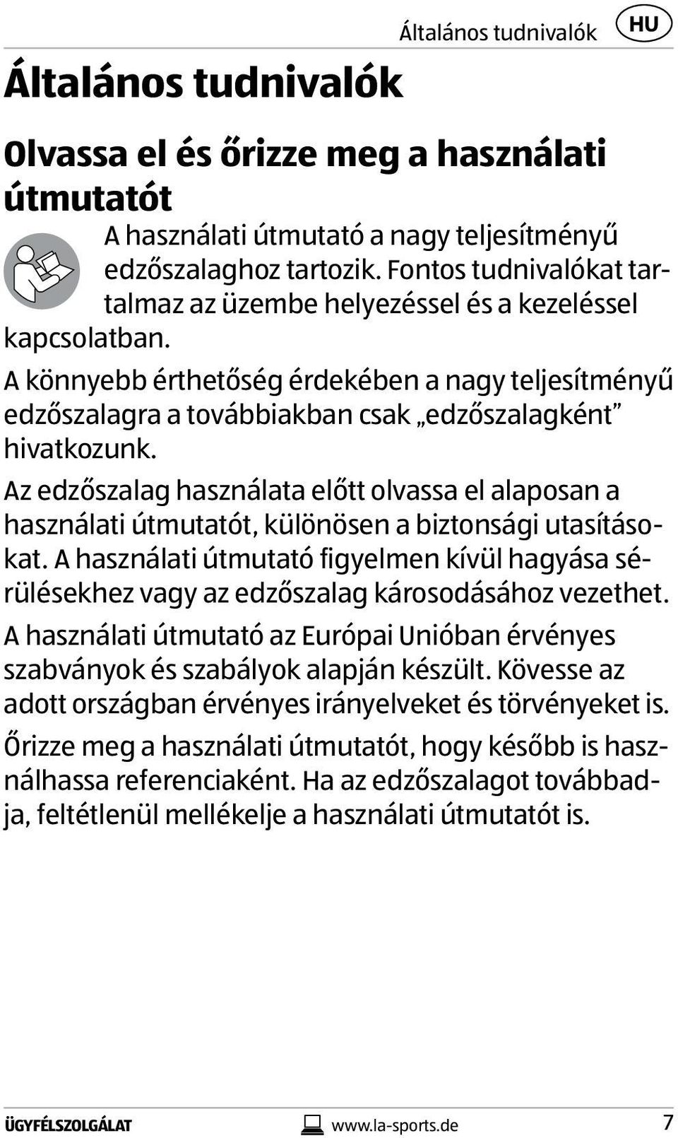 Az edzőszalag használata előtt olvassa el alaposan a használati útmutatót, különösen a biztonsági utasításokat.