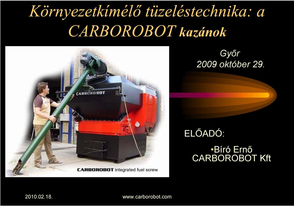 kazánok Győr 2009 október 29. ELŐADÓ: Bíró Ernő CARBOROBOT Kft - PDF Free  Download