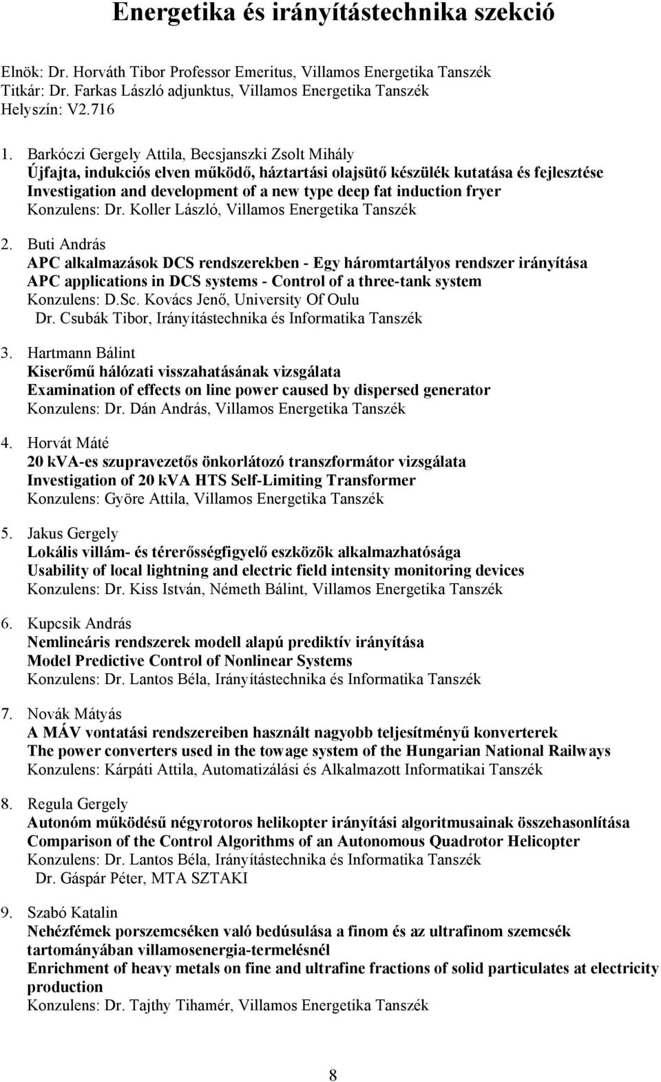 fryer Konzulens: Dr. Koller László, Villamos Energetika Tanszék 2.