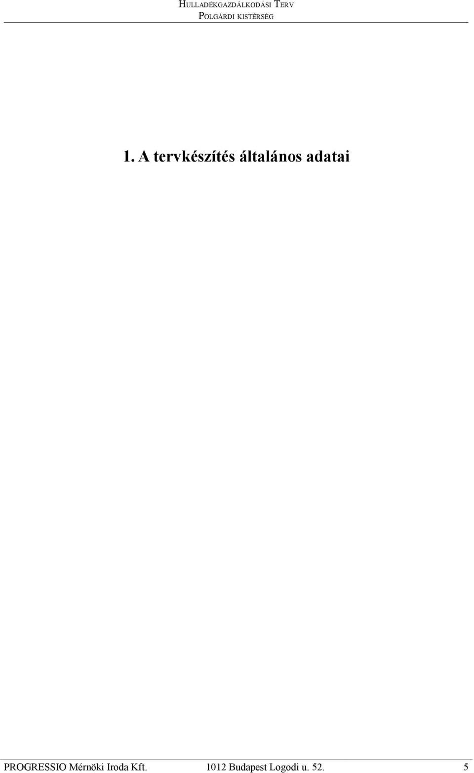 A tervkészítés általános adatai