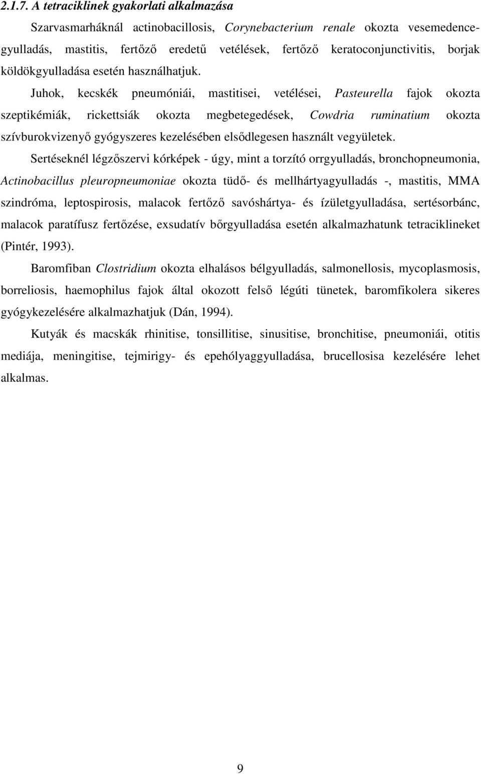 köldökgyulladása esetén használhatjuk.
