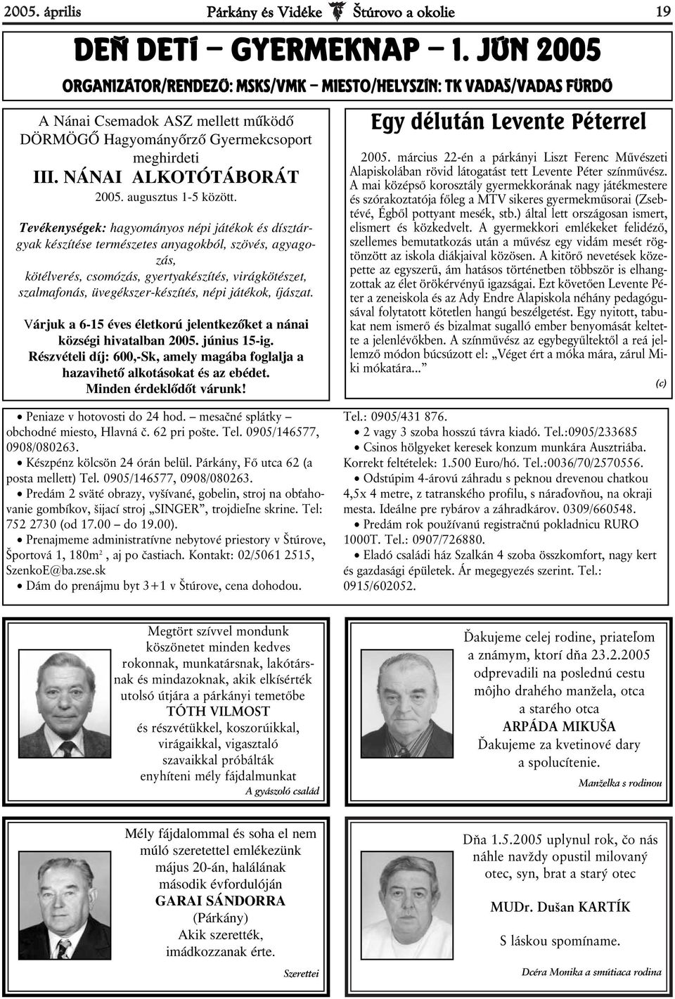 augusztus 1-5 között.