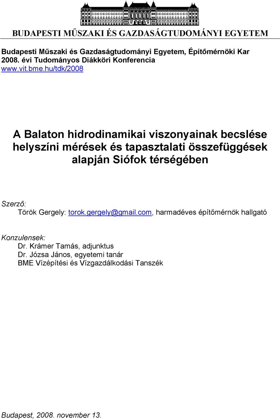 hu/tdk/2008 A Balaton hidrodinamikai viszonyainak becslése helyszíni mérések és tapasztalati összefüggések alapján Siófok