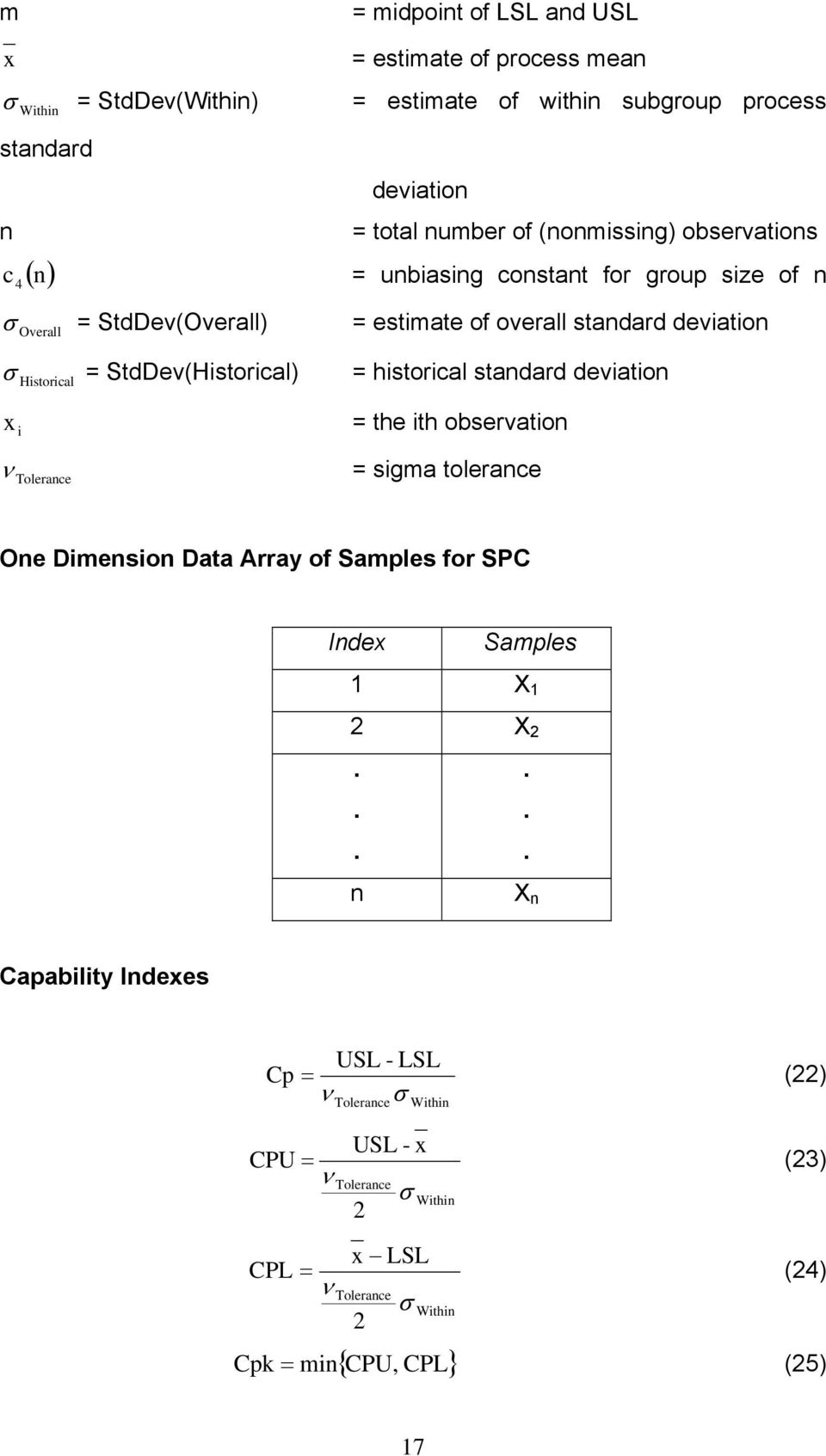StdDev(Historical) = historical standard deviation x i = the ith observation ν Tolerance = sigma tolerance One Dimension Data Array of Samples for SPC Index