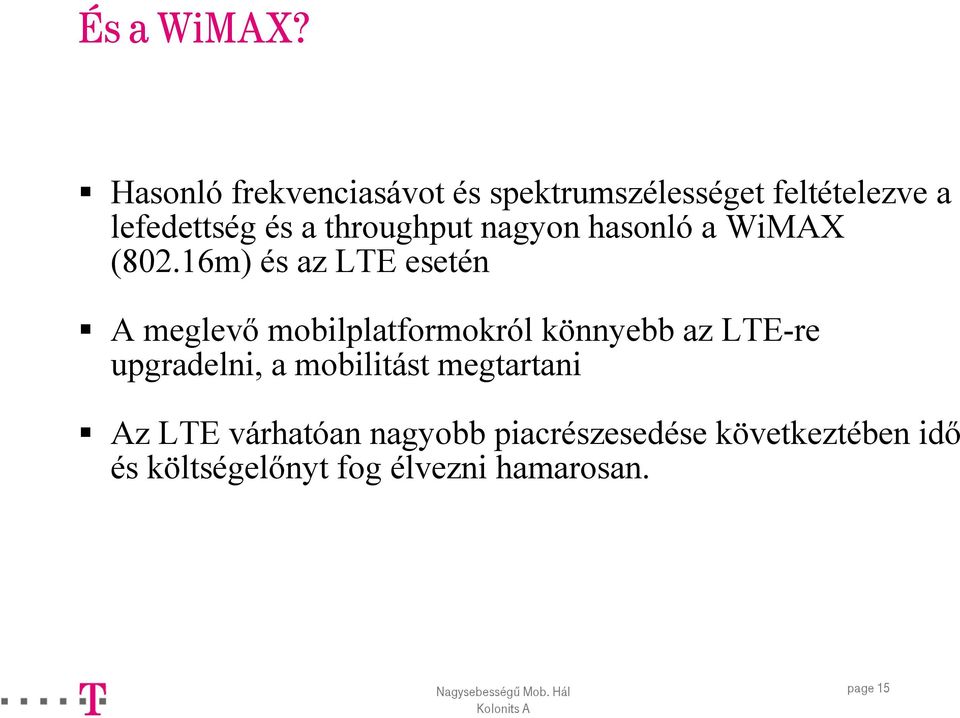 throughput nagyon hasonló a WiMAX (802.