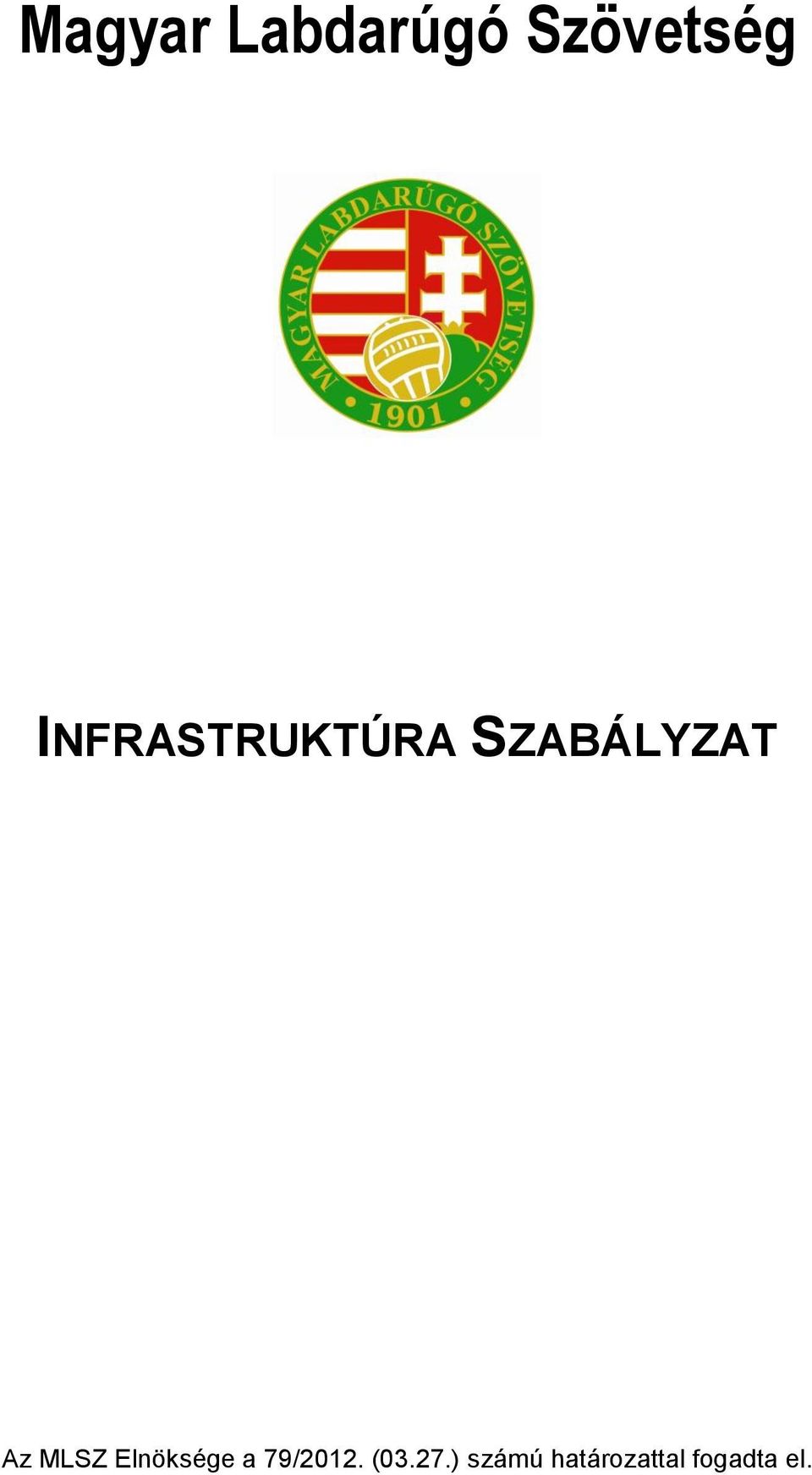 MLSZ Elnöksége a 79/2012. (03.