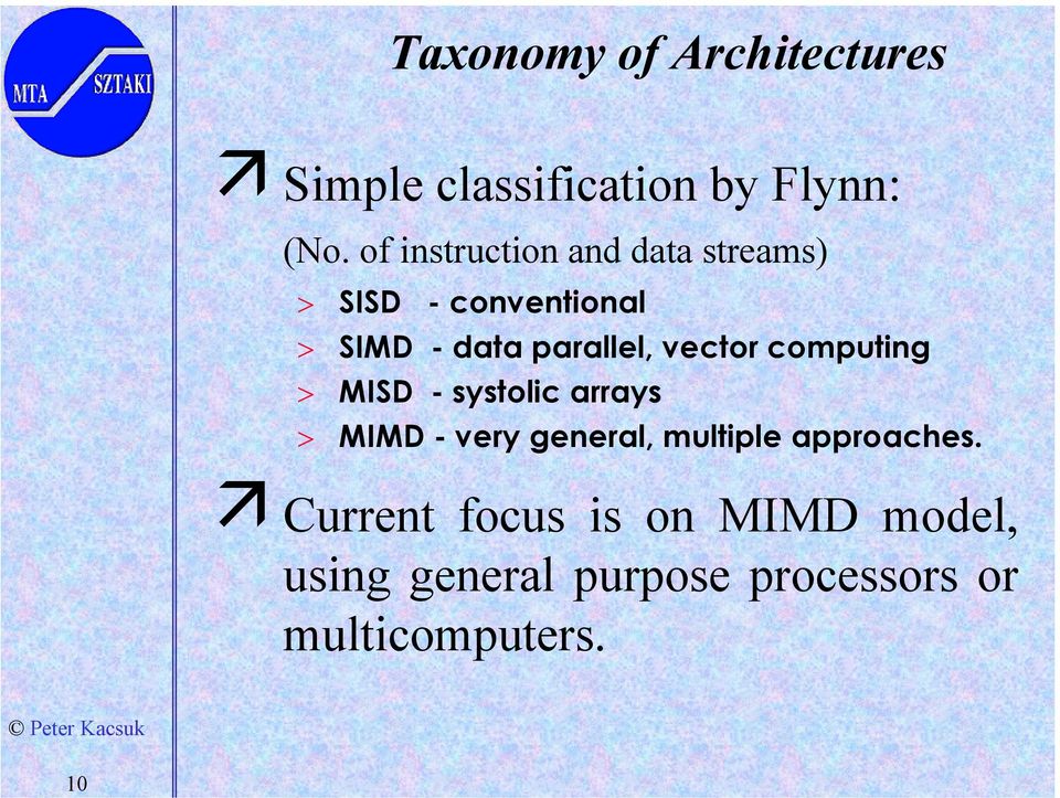 vector computing > MISD - systolic arrays > MIMD - very general, multiple