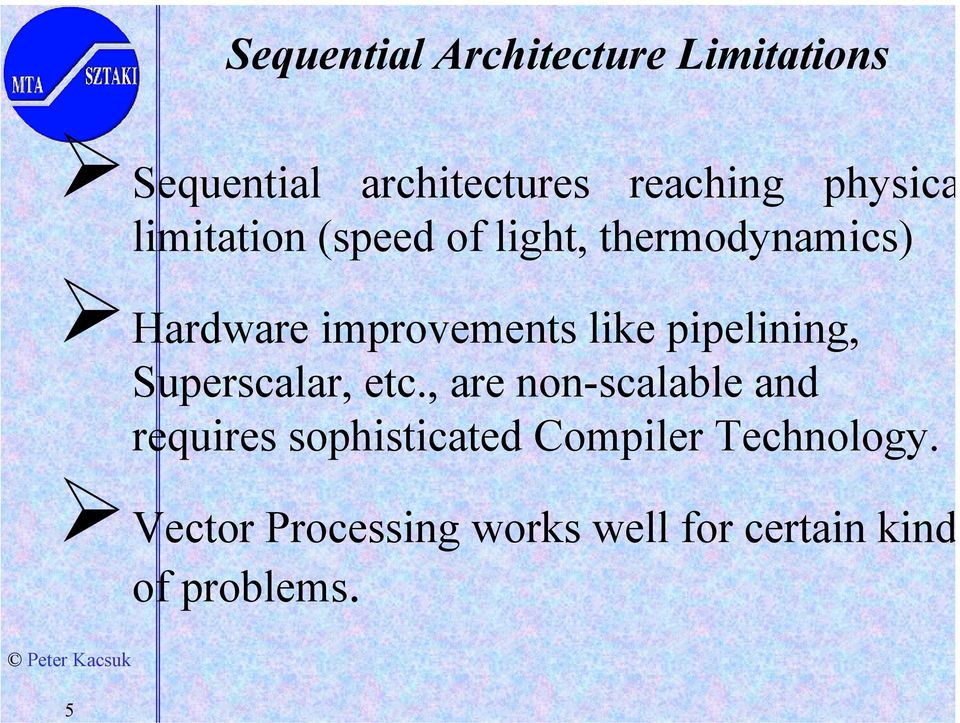 like pipelining, Superscalar, etc.