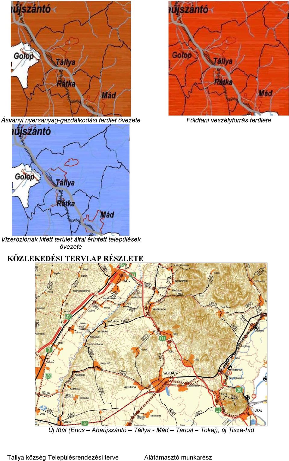 KÖZLEKEDÉSI TERVLAP RÉSZLETE Új főút (Encs Abaújszántó Tállya - Mád Tarcal