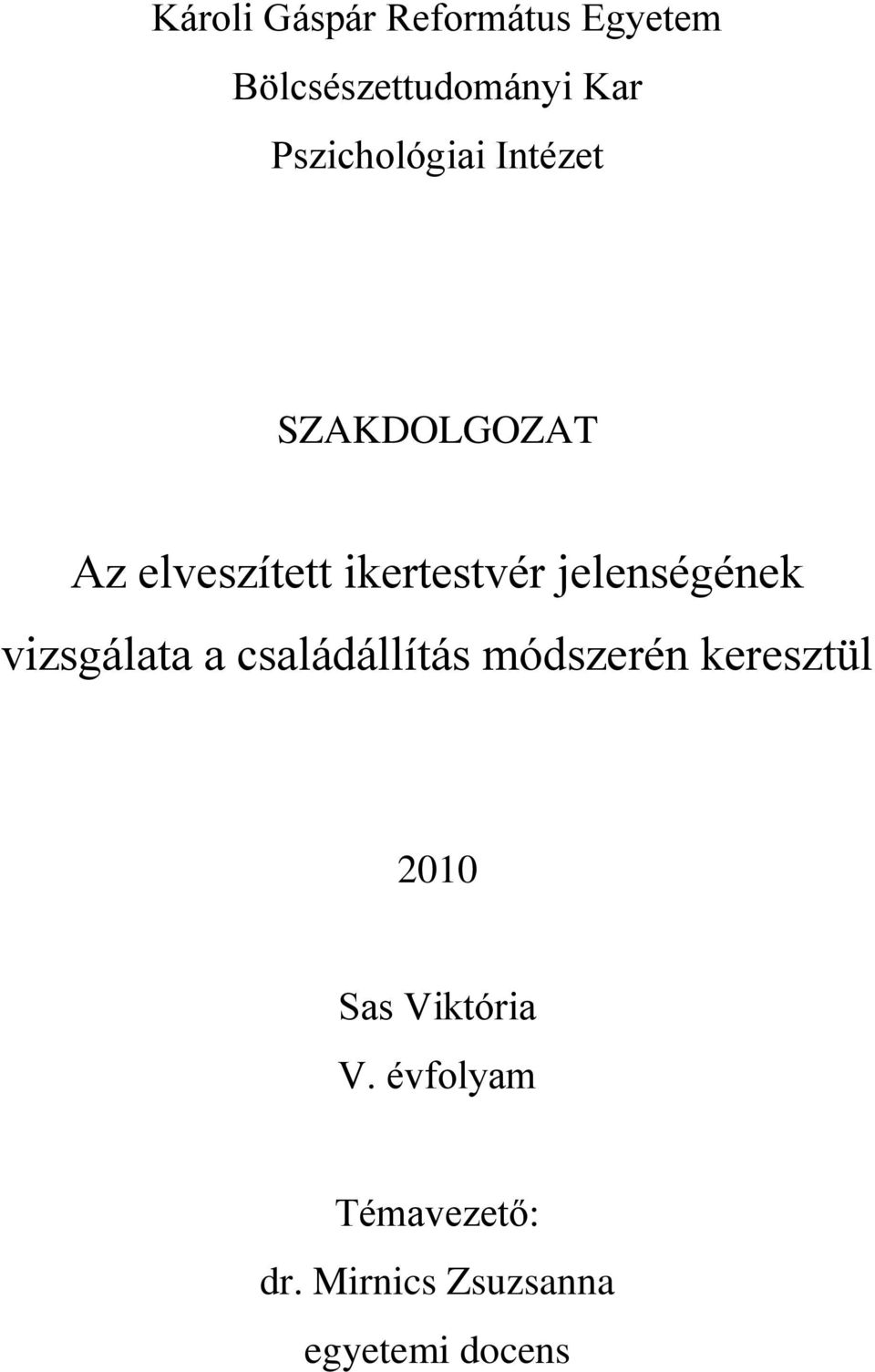 jelenségének vizsgálata a családállítás módszerén keresztül 2010