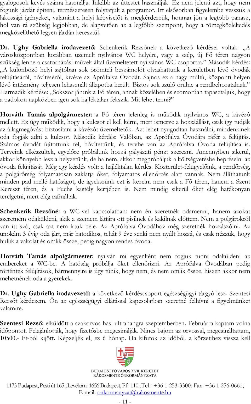 hogy a tömegközlekedés megközelíthető legyen járdán keresztül. Dr.