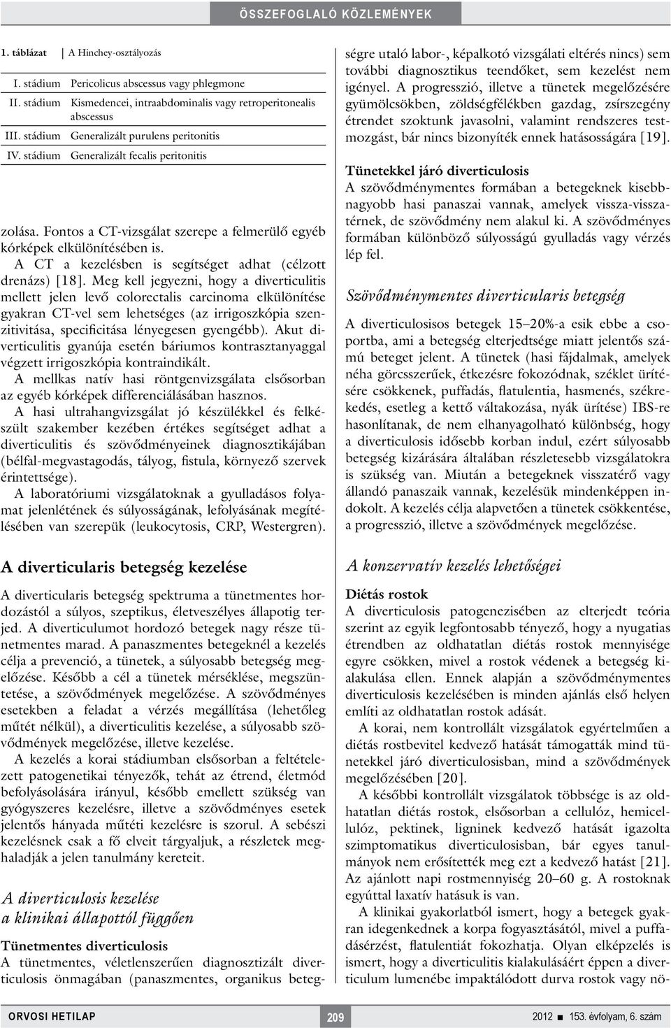 A CT a kezelésben is segítséget adhat (célzott drenázs) [18].