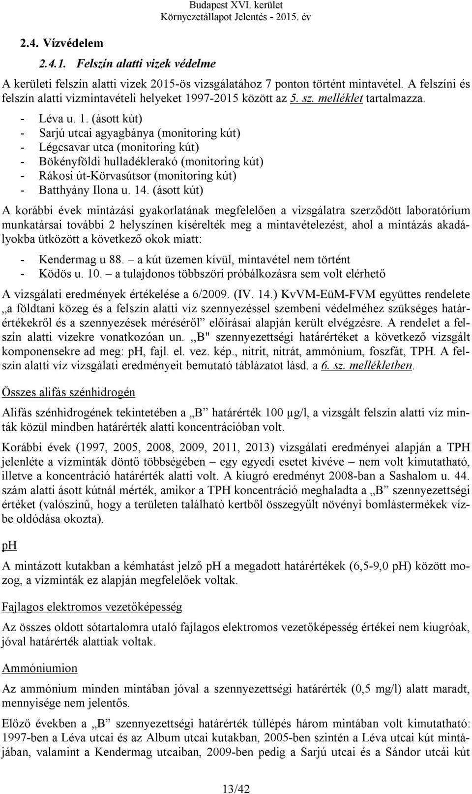 97-2015 között az 5. sz. melléklet tartalmazza. - Léva u. 1.