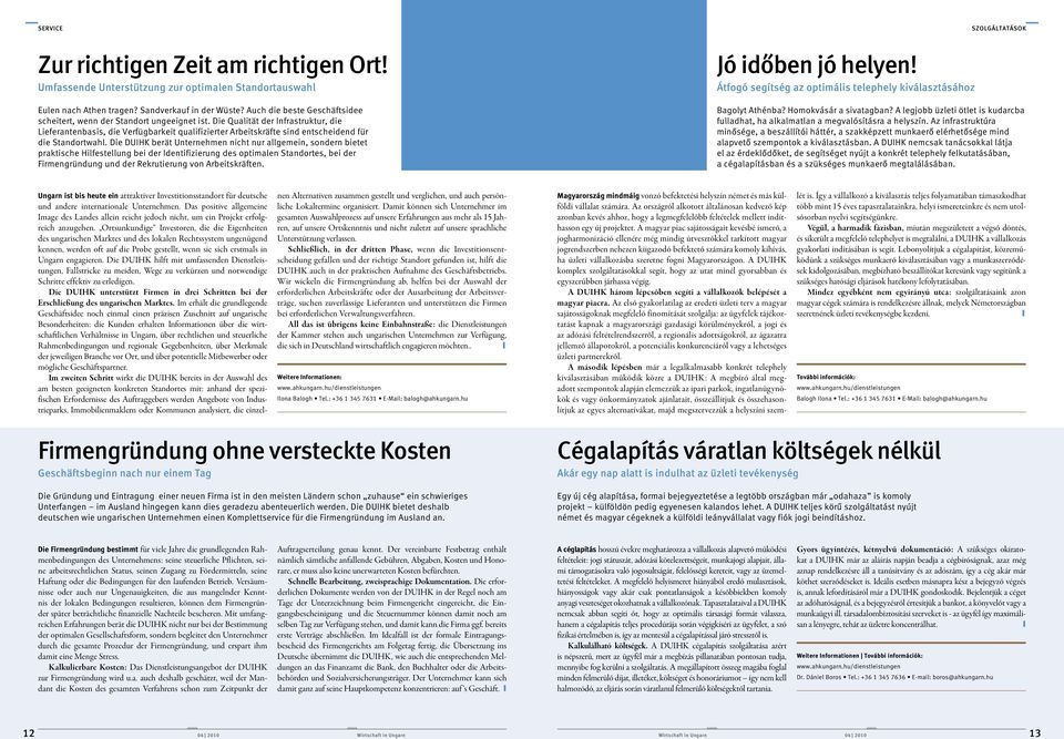 Die Qualität der Infrastruktur, die Lieferantenbasis, die Verfügbarkeit qualifizierter Arbeitskräfte sind entscheidend für die Standortwahl.