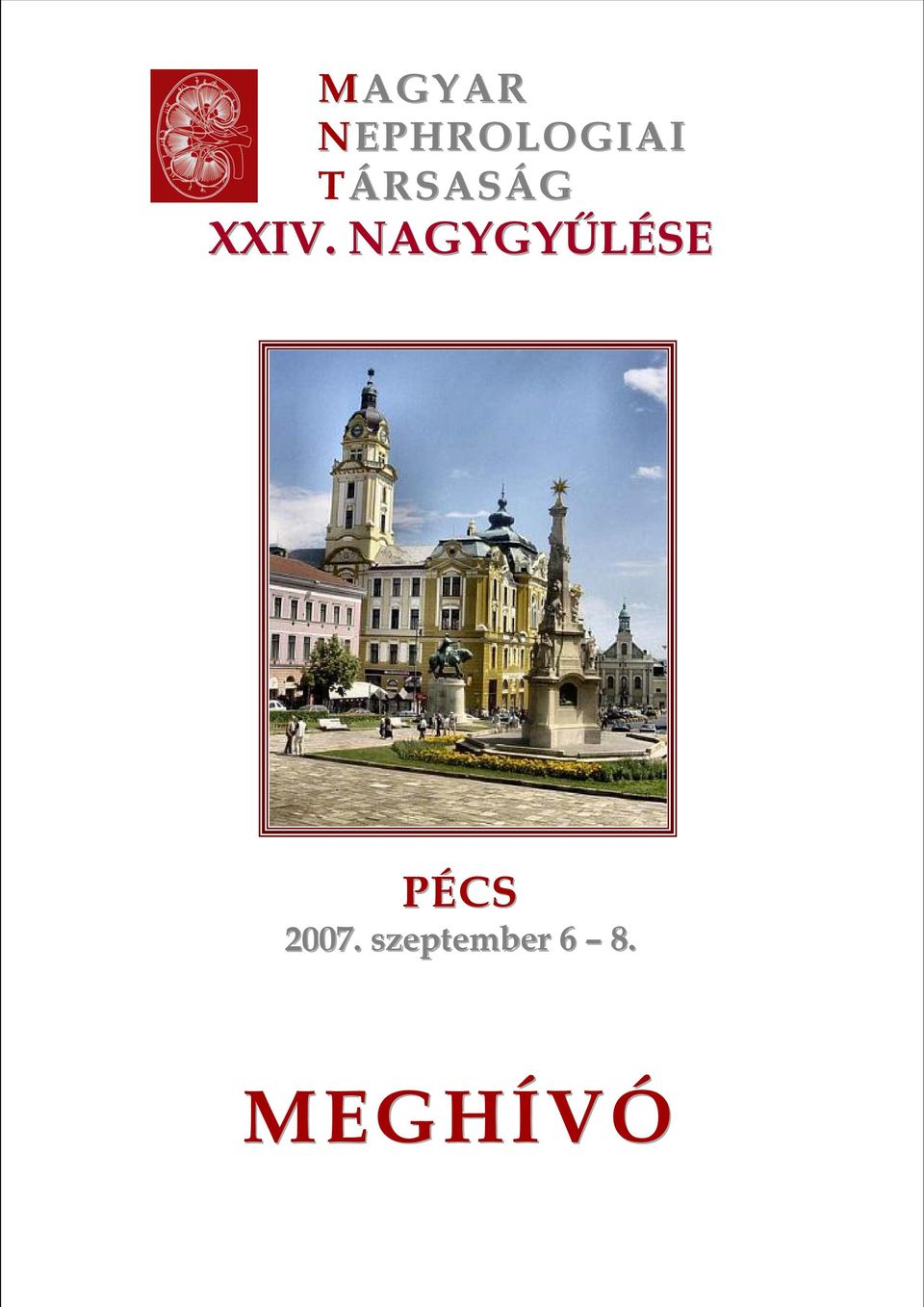 NAGYGYŰLÉSE PÉCS