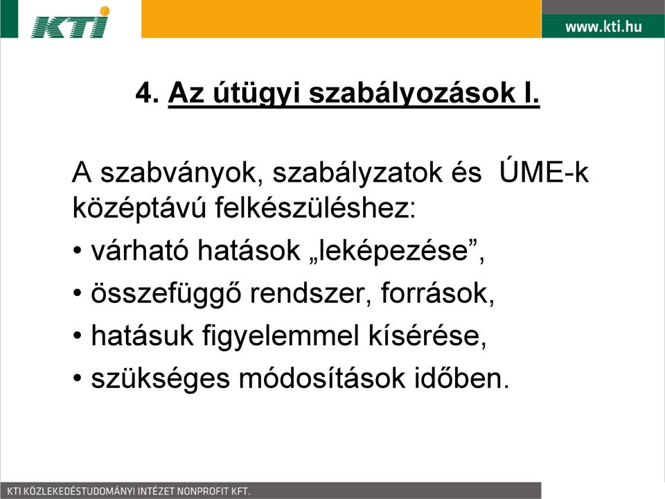 felkészüléshez: várható hatások leképezése,