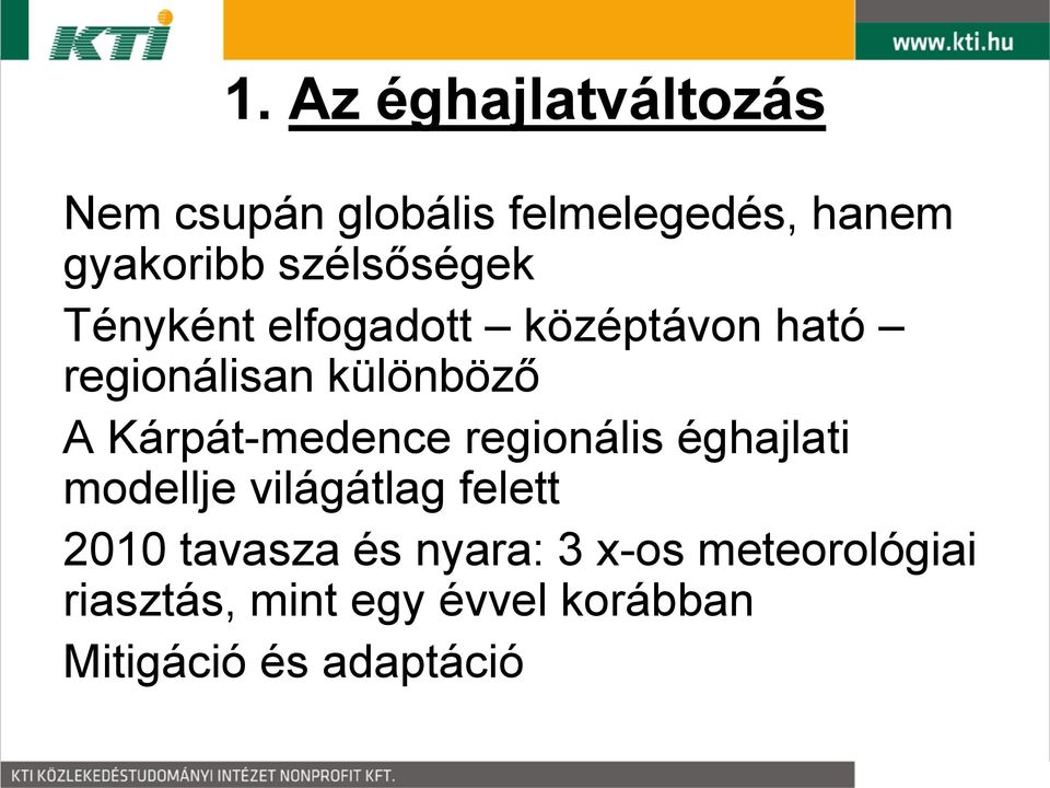 Kárpát-medence regionális éghajlati modellje világátlag felett 2010 tavasza