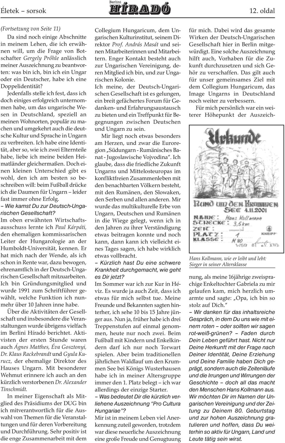 bin ich, bin ich ein Ungar oder ein Deutscher, habe ich eine Doppelidentität?