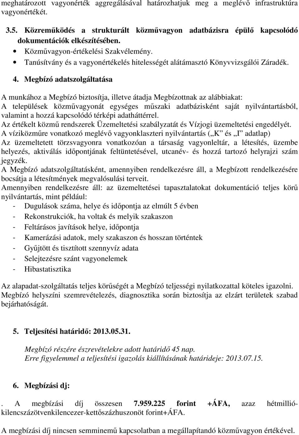 Tanúsítvány és a vagyonértékelés hitelességét alátámasztó Könyvvizsgálói Záradék. 4.