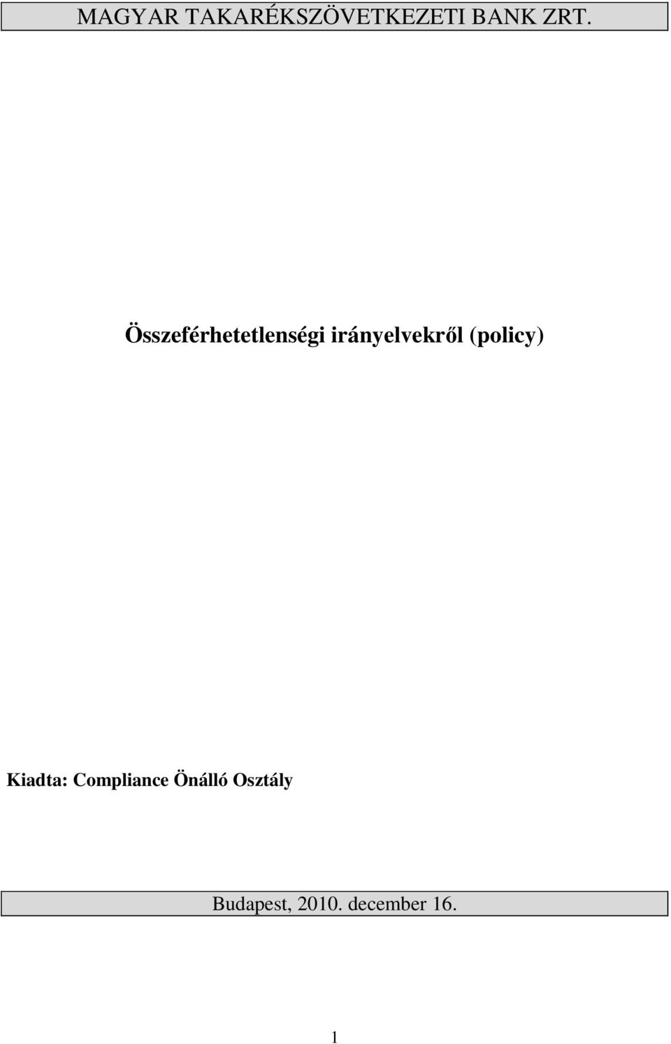 (policy) Kiadta: Compliance Önálló