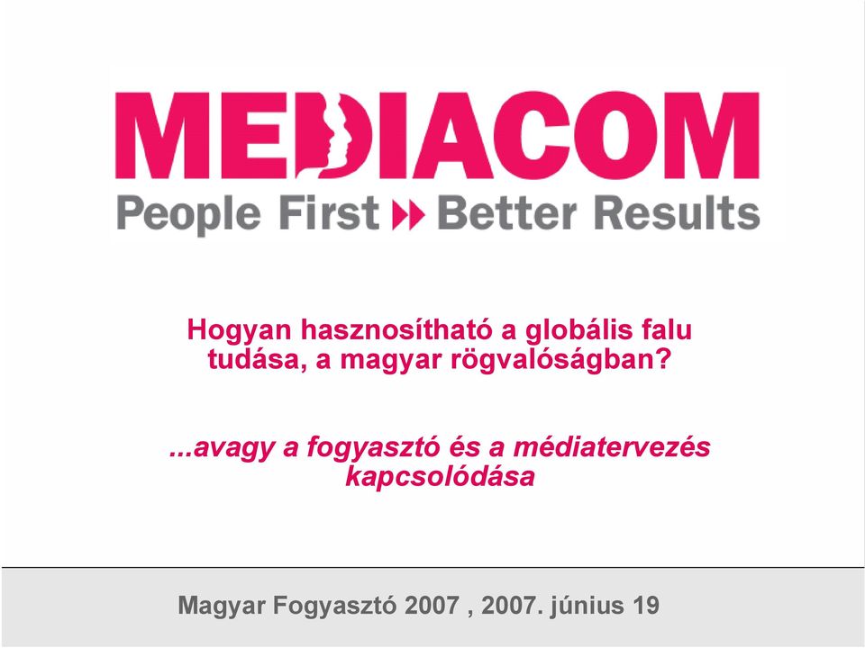 ...avagy a fogyasztó és a médiatervezés