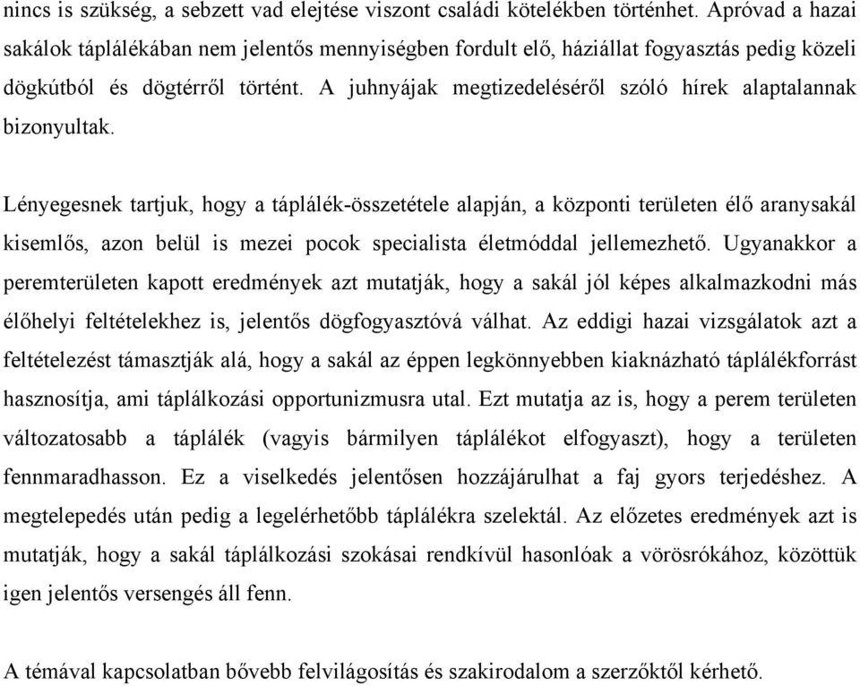 A juhnyájak megtizedeléséről szóló hírek alaptalannak bizonyultak.