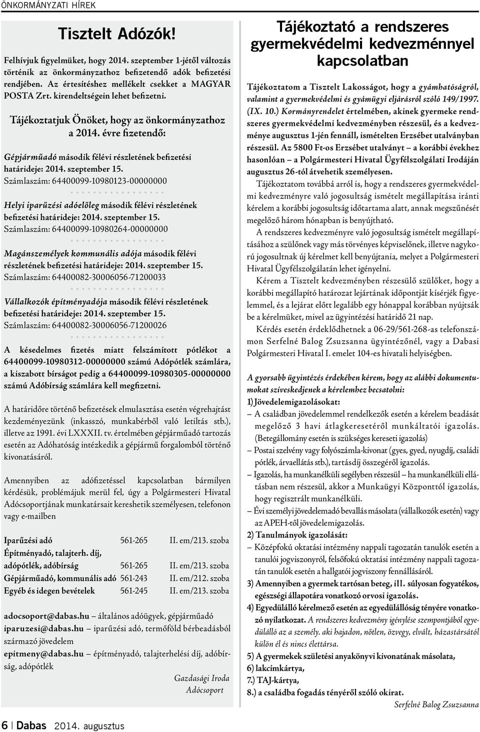 évre fizetendő: Gépjárműadó második félévi részletének befizetési határideje: 2014. szeptember 15.