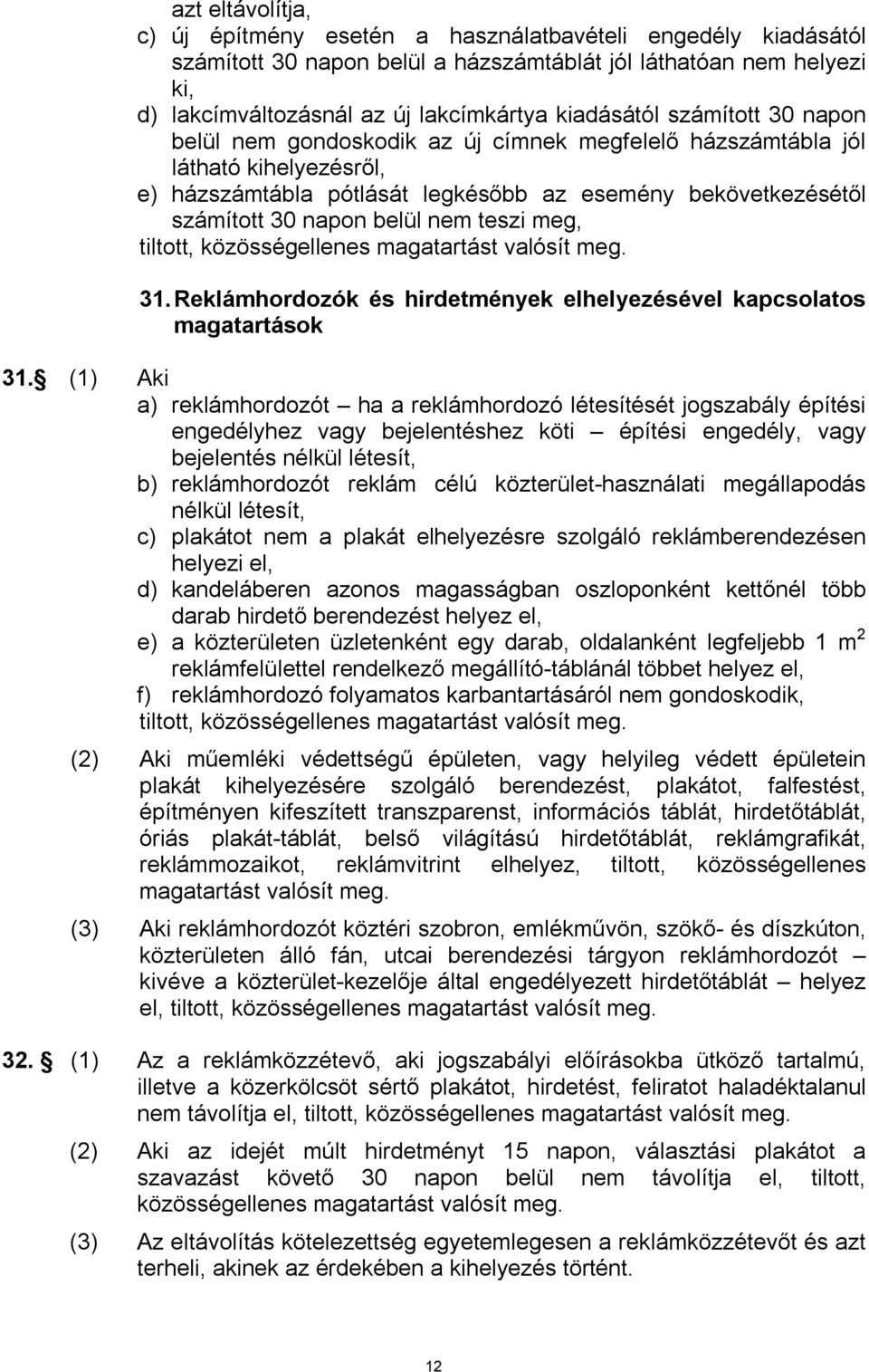 belül nem teszi meg, 31. Reklámhordozók és hirdetmények elhelyezésével kapcsolatos magatartások 31.