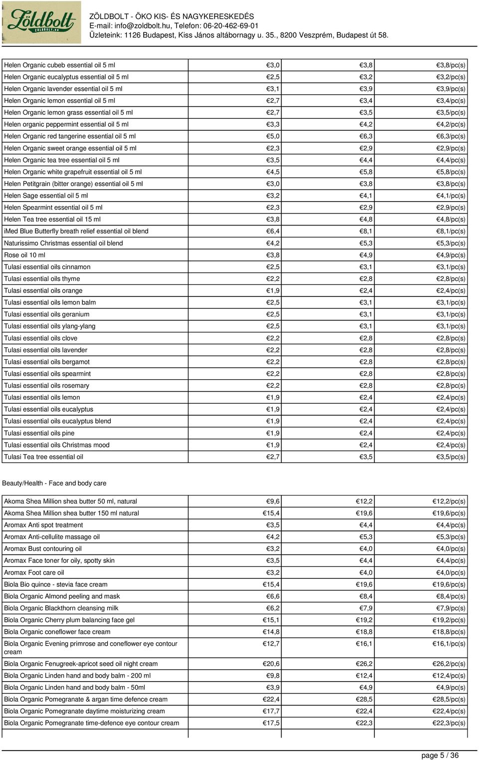 ml 2,9 2,9/pc(s) Helen Organic tea tree essential oil 5 ml /pc(s) Helen Organic white grapefruit essential oil 5 ml 5,8 5,8/pc(s) Helen Petitgrain (bitter orange) essential oil 5 ml /pc(s) Helen Sage