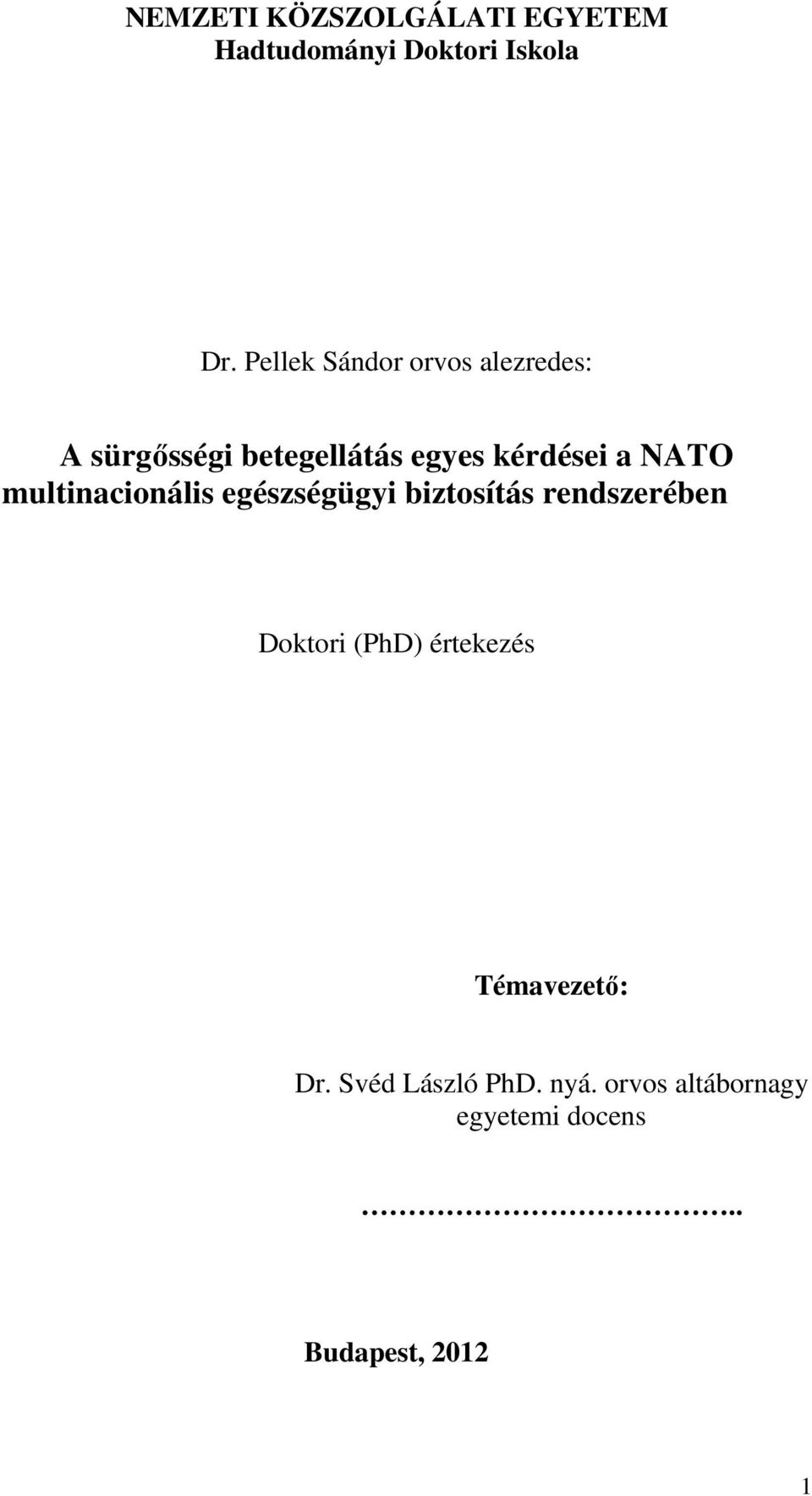 NATO multinacionális egészségügyi biztosítás rendszerében Doktori (PhD)