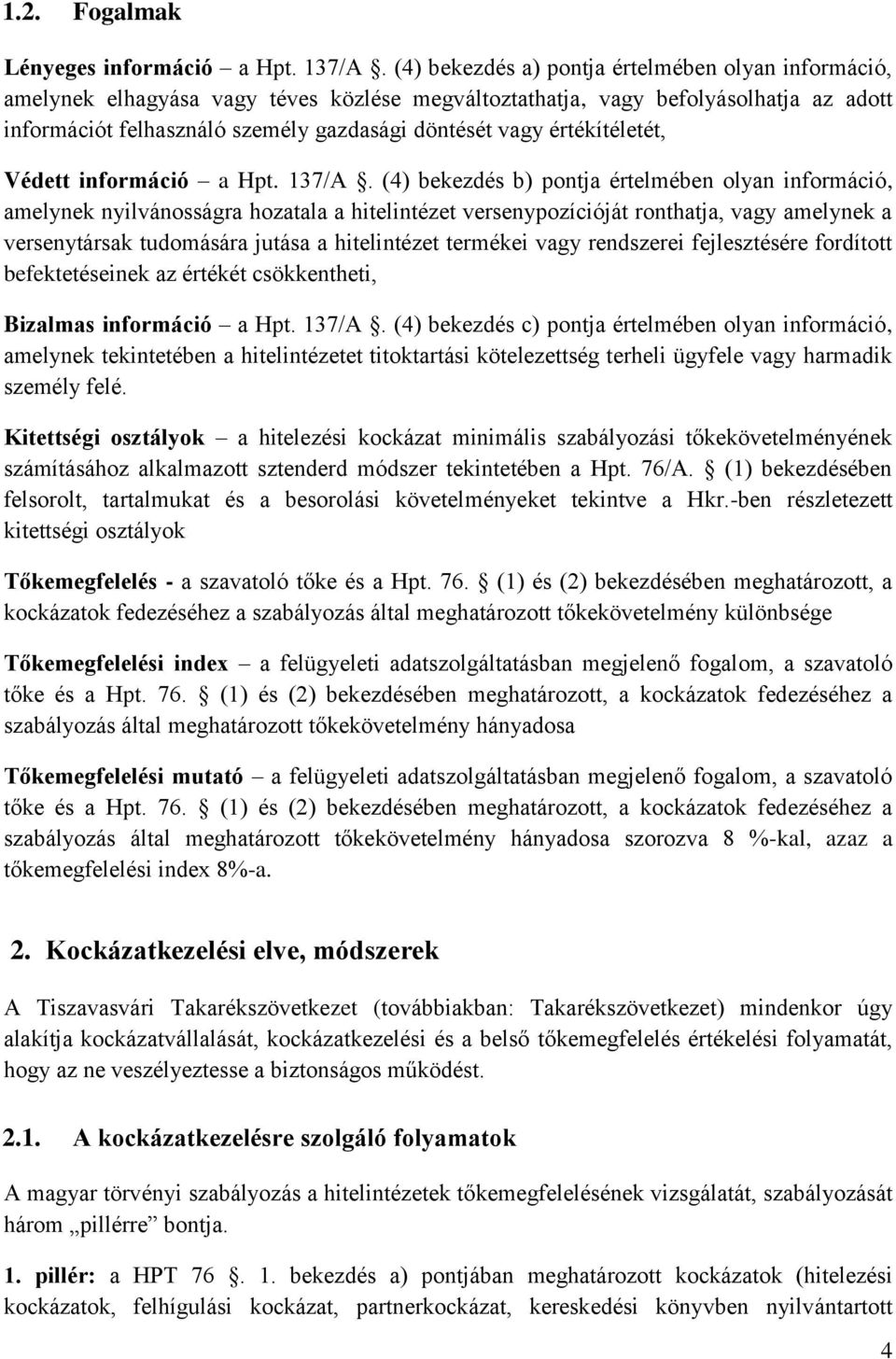 értékítéletét, Védett információ a Hpt. 137/A.