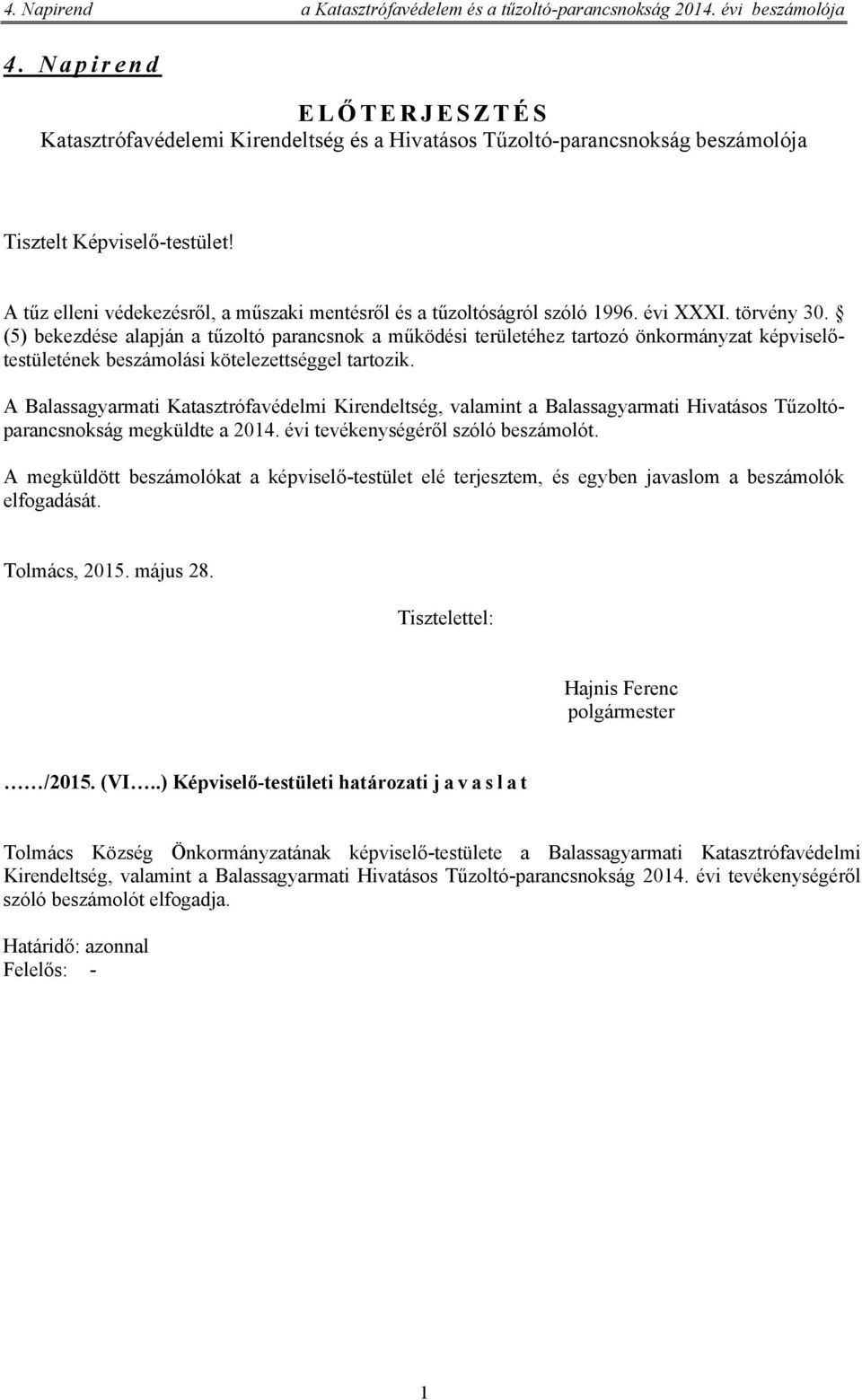 A tűz elleni védekezésről, a műszaki mentésről és a tűzoltóságról szóló 1996. évi XXXI. törvény 30.