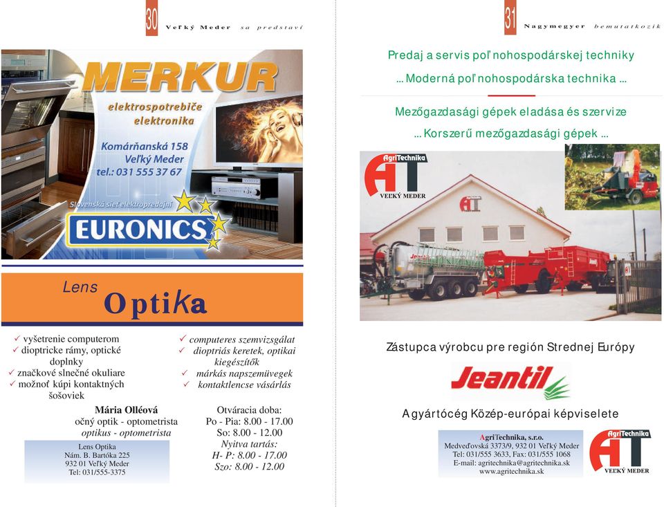 kontaktných Pkontaktlencse vásárlás šošoviek Mária Olléová Otváracia doba: očný optik - optometrista Po - Pia: 8.00-17.00 optikus - optometrista So: 8.00-12.00 Nyitva tartás: H- P: 8.00-17.00 Szo: 8.