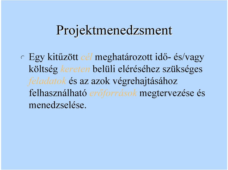 eéréséhez szükséges feadatok és az azok