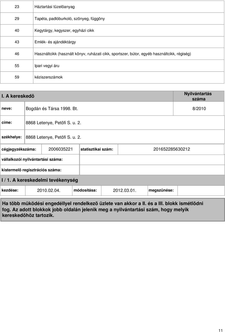 áru 59 kéziszerszámok I. A kereskedõ Bogdán és Társa 1998. Bt. 8/010 címe: 8868 Letenye, Petõfi S. u.