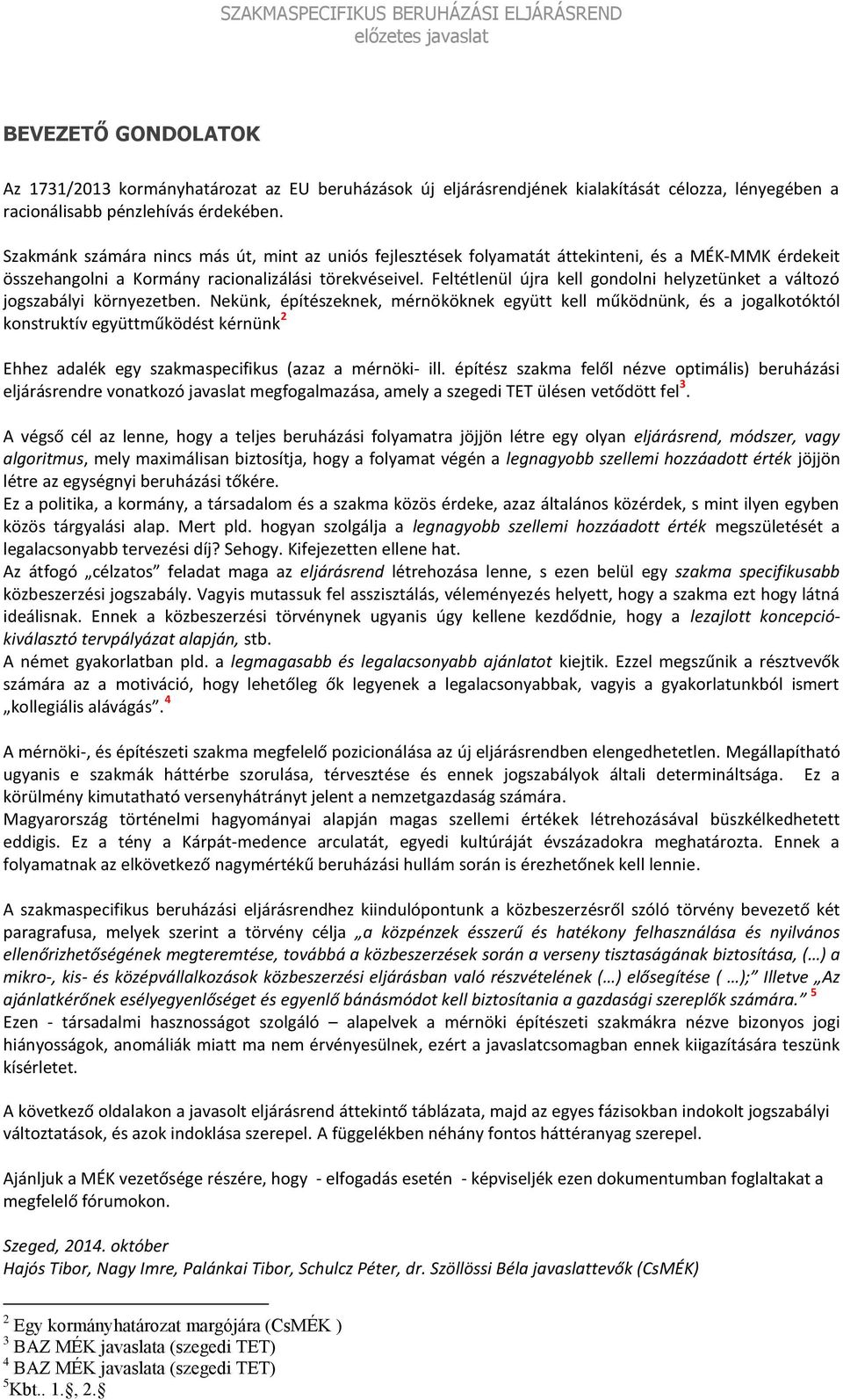 Feltétlenül újra kell gondolni helyzetünket a változó jogszabályi környezetben.