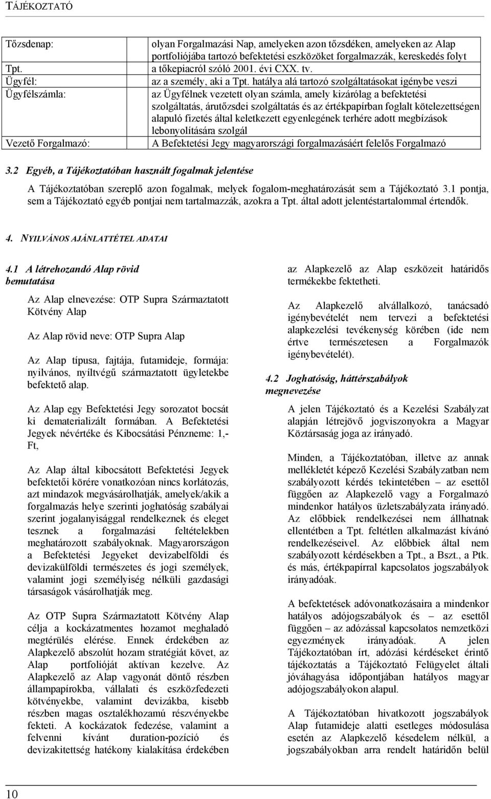 szóló 2001. évi CXX. tv. az a személy, aki a Tpt.