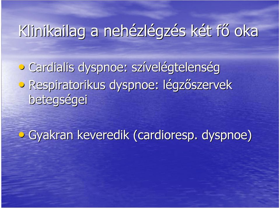 Respiratorikus dyspnoe: : légzıszervek