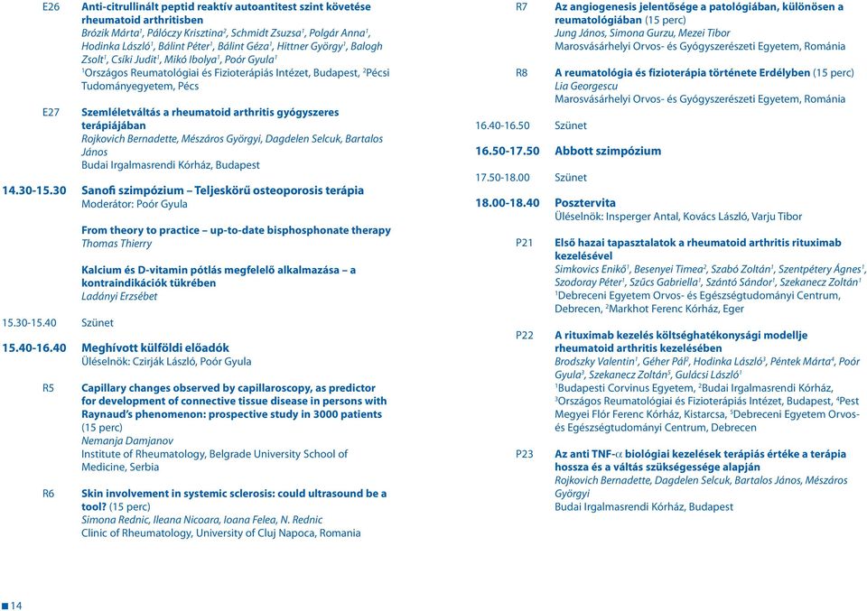 Györgyi, Dagdelen Selcuk, Bartalos János Budai Irgalmasrendi Kórház, Budapest 4.30-5.