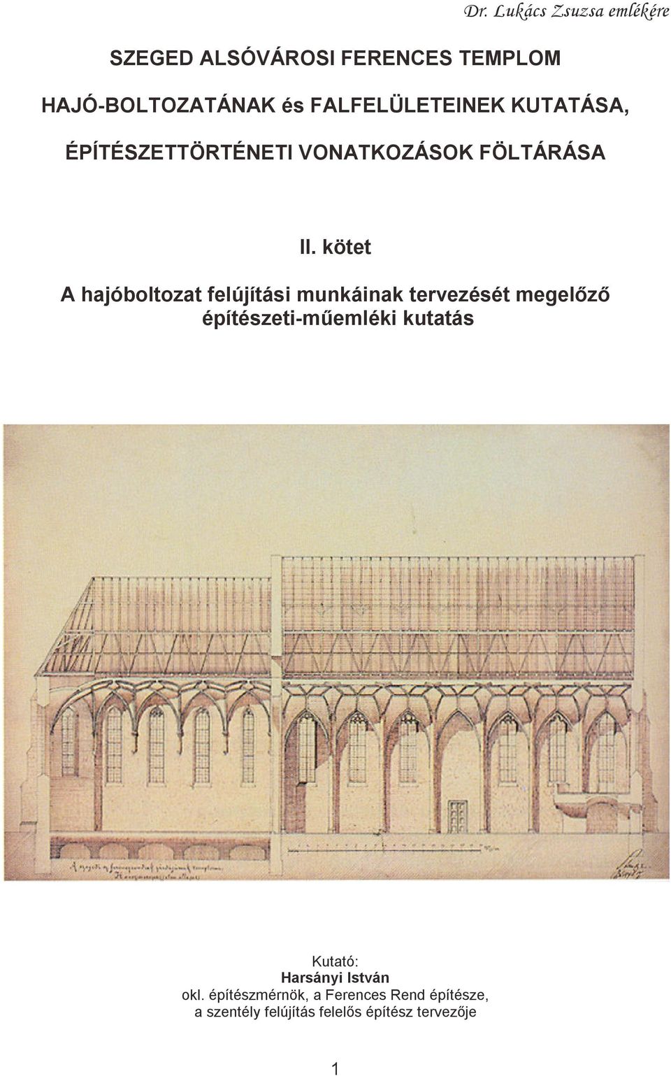 kötet A hajóboltozat felújítási munkáinak tervezését megelőző építészeti-műemléki kutatás